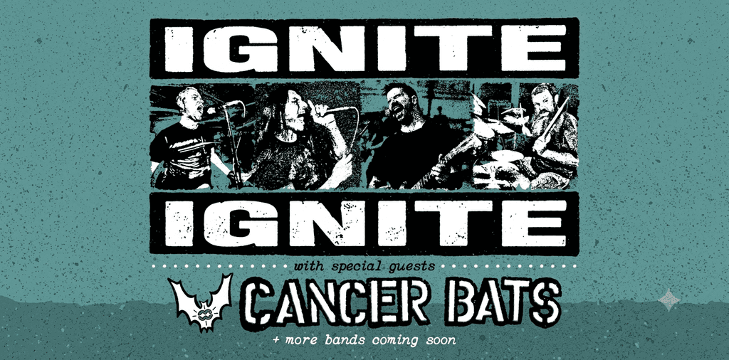 Ignite + Cancer Bats 2026
